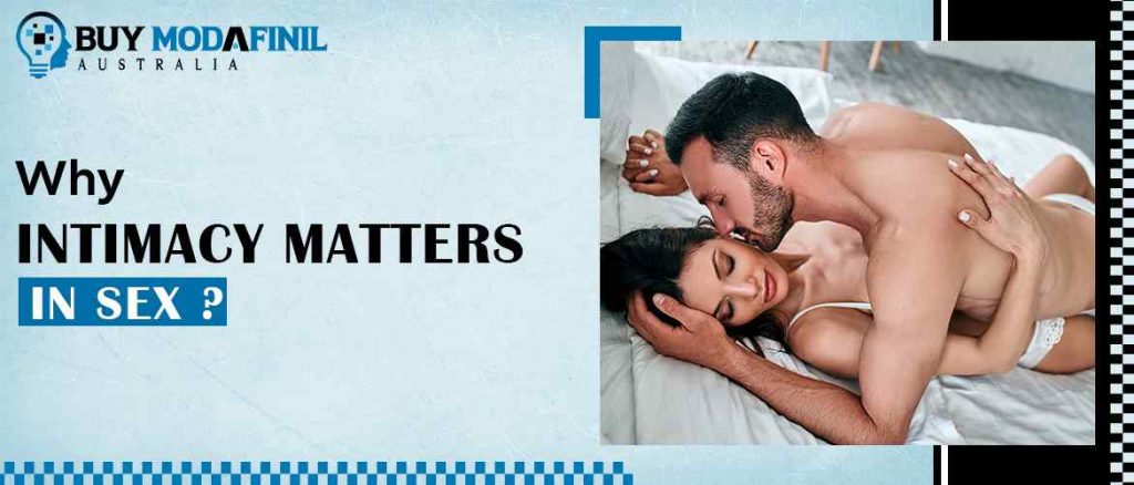 Why Intimacy Matters in Sex?