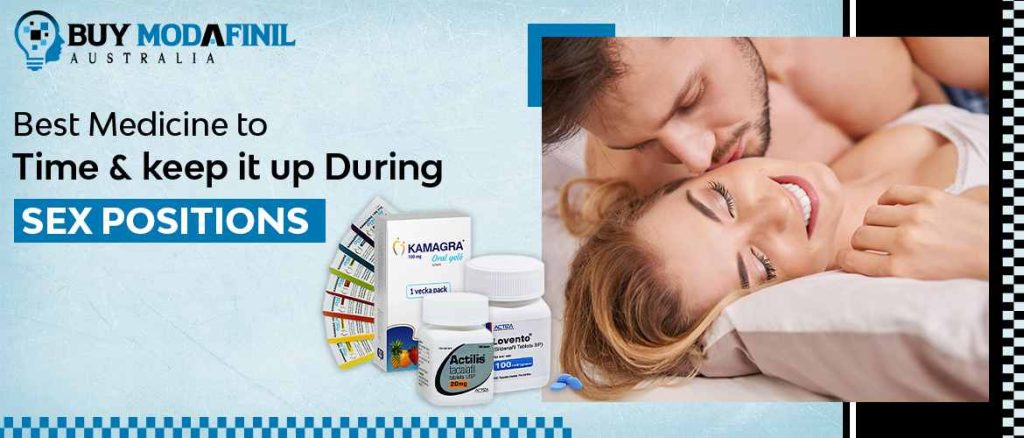 Best medicine to time and keep it up during sex positions
